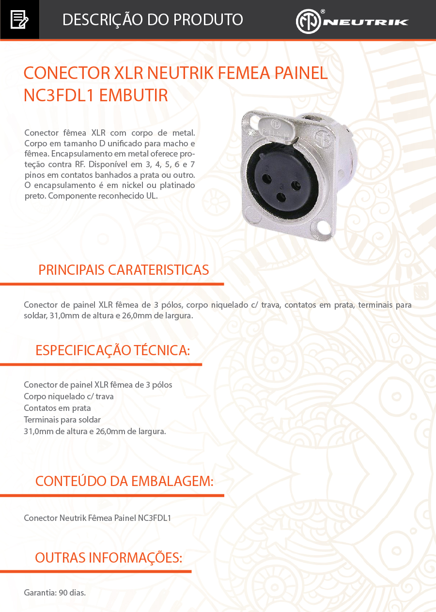  Conector XLR Neutrik Femea Painel NC3FDL1 Embutir
Conector de painel XLR fêmea de 3 pólos, corpo niquelado c/ trava, contatos em prata, terminais para soldar, 31,0mm de altura e 26,0mm de largura.
Conector fêmea XLR com corpo de metal. Corpo em tamanho D unificado para macho e fêmea. Encapsulamento em metal oferece proteção contra RF. Disponível em 3, 4, 5, 6 e 7 pinos em contatos banhados a prata ou outro. O encapsulamento é em nickel ou platinado preto. Componente reconhecido UL.
.